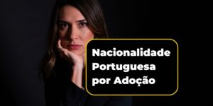 Nacionalidade Portuguesa por Adoção